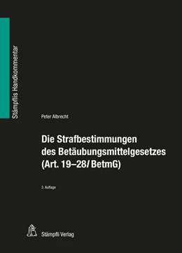 Abbildung von Albrecht | Die Strafbestimmungen des Betäubungsmittelgesetzes (Art. 19-28l BetmG) | 3. Auflage | 2016 | beck-shop.de