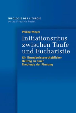 Abbildung von Winger | Initiationsritus zwischen Taufe und Eucharistie | 1. Auflage | 2019 | beck-shop.de