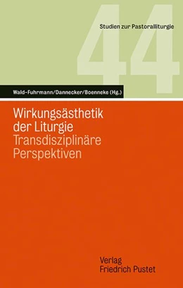 Abbildung von Wald-Fuhrmann / Dannecker | Wirkungsästhetik der Liturgie | 1. Auflage | 2020 | beck-shop.de