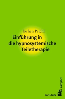 Abbildung von Peichl | Einführung in die hypnosystemische Teiletherapie | 1. Auflage | 2019 | beck-shop.de