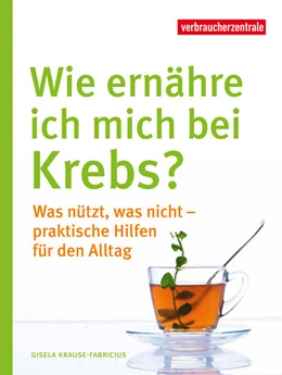 Abbildung von Krause-Fabricius | Wie ernähre ich mich bei Krebs? | 1. Auflage | 2019 | beck-shop.de