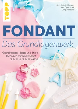 Abbildung von Heintzen / Opr | Fondant - Das Grundlagenwerk | 1. Auflage | 2018 | beck-shop.de