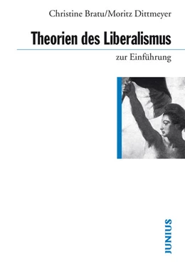 Abbildung von Bratu / Dittmeyer | Theorien des Liberalismus zur Einführung | 1. Auflage | 2019 | beck-shop.de