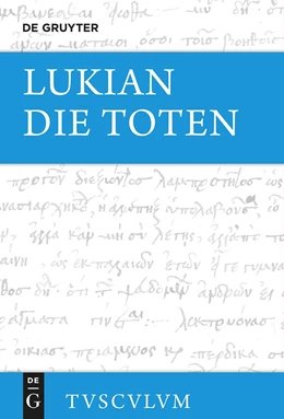 Abbildung von Lukian / Möllendorff | Die Toten / Die Lahmen / Die Narren | 1. Auflage | 2024 | beck-shop.de