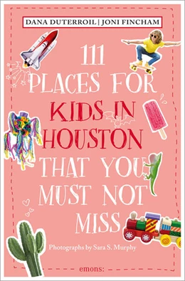 Abbildung von Duterroil / Fincham | 111 Places for Kids in Houston That You Must Not Miss | 2. Auflage | 2024 | beck-shop.de