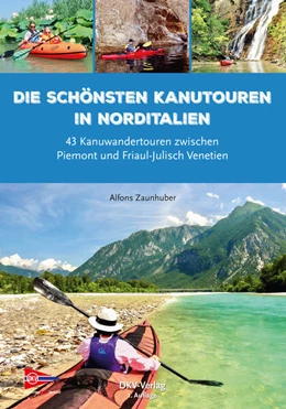 Abbildung von Zaunhuber | Die schönsten Kanutouren in Norditalien | 1. Auflage | 2024 | beck-shop.de