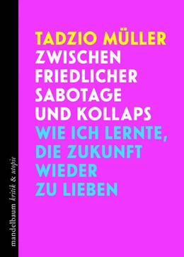 Abbildung von Müller | Zwischen friedlicher Sabotage und Kollaps | 1. Auflage | 2024 | beck-shop.de