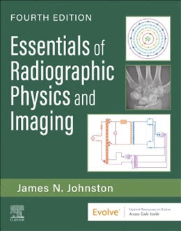 Abbildung von Johnston | Essentials of Radiographic Physics and Imaging | 4. Auflage | 2024 | beck-shop.de