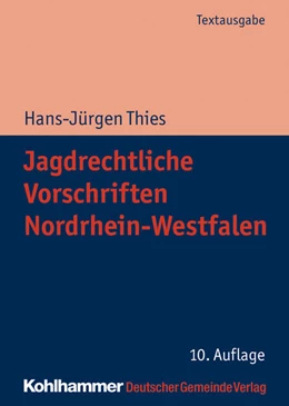 Abbildung von Thies / Articus | Jagdrechtliche Vorschriften Nordrhein-Westfalen | 10. Auflage | 2019 | beck-shop.de