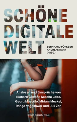 Abbildung von Pörksen / Narr | Schöne digitale Welt | 1. Auflage | 2019 | beck-shop.de