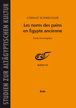 Abbildung von Schwechler | Les noms des pains en Égypte ancienne | 1. Auflage | 2019 | beck-shop.de