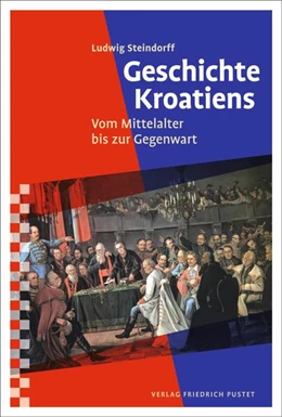 Abbildung von Steindorff | Geschichte Kroatiens | 1. Auflage | 2020 | beck-shop.de