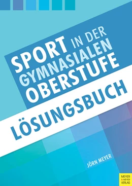 Abbildung von Meyer | Sport in der gymnasialen Oberstufe: Lösungsbuch | 1. Auflage | 2020 | beck-shop.de