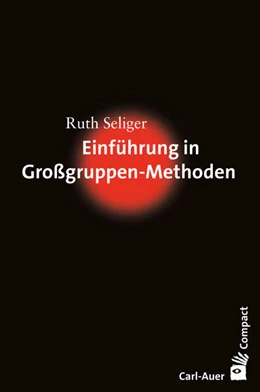 Abbildung von Seliger | Einführung in Großgruppen-Methoden | 1. Auflage | 2020 | beck-shop.de