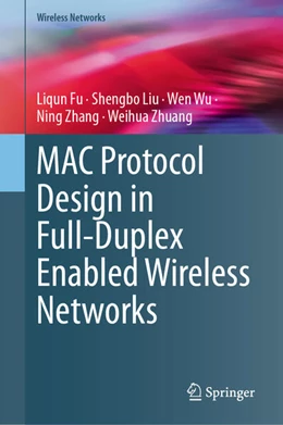 Abbildung von Fu / Liu | MAC Protocol Design in Full-Duplex Enabled Wireless Networks | 1. Auflage | 2024 | beck-shop.de