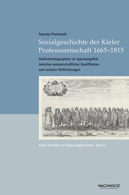 Abbildung von Piotrowski / Auge | Sozialgeschichte der Kieler Professorenschaft 1665-1815 | 1. Auflage | 2020 | beck-shop.de