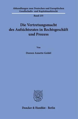Abbildung von Geidel | Die Vertretungsmacht des Aufsichtsrates in Rechtsgeschäft und Prozess | 1. Auflage | 2024 | 235 | beck-shop.de
