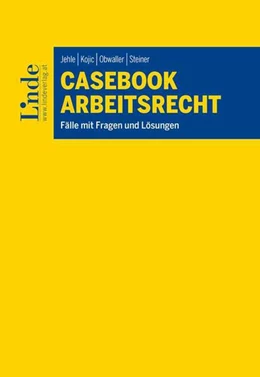Abbildung von Jehle / Kojic | Casebook Arbeitsrecht | 1. Auflage | 2024 | beck-shop.de