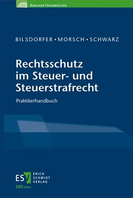 Abbildung von Bilsdorfer / Morsch | Rechtsschutz im Steuer- und Steuerstrafrecht | 1. Auflage | 2024 | beck-shop.de