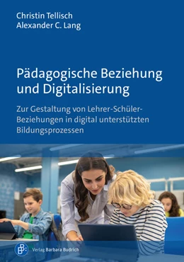 Abbildung von Tellisch / Lang | Pädagogische Beziehung und Digitalisierung | 1. Auflage | 2024 | beck-shop.de