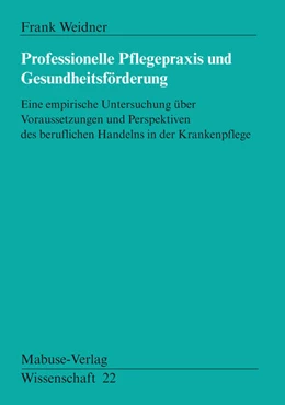 Abbildung von Weidner | Professionelle Pflegepraxis und Gesundheitsförderung | 3. Auflage | 2020 | beck-shop.de