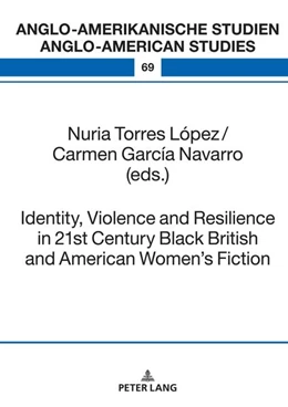 Abbildung von Torres López / García Navarro | Identity, Violence and Resilience in 21st Century Black British and American Women's Fiction | 1. Auflage | 2024 | beck-shop.de