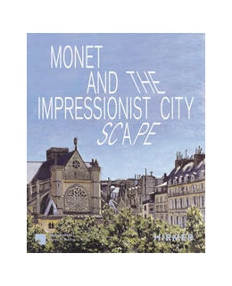 Abbildung von Gleis / Hein | Monet and the Impressionist Cityscape | 1. Auflage | 2024 | beck-shop.de