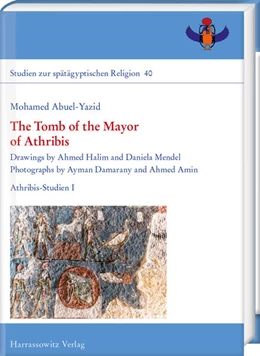 Abbildung von Abuel-Yazid | The Tomb of the Mayor of Athribis | 1. Auflage | 2024 | 40 | beck-shop.de