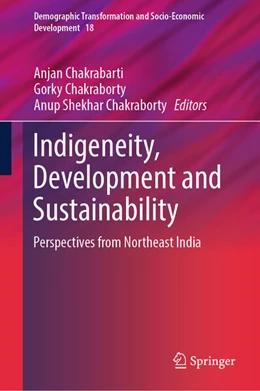 Abbildung von Chakrabarti / Chakraborty | Indigeneity, Development and Sustainability | 1. Auflage | 2024 | beck-shop.de