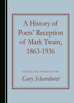 Abbildung von Scharnhorst | A History of Poets' Reception of Mark Twain, 1863-1936 | 1. Auflage | 2024 | beck-shop.de