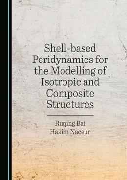 Abbildung von Bai / Naceur | Shell-based Peridynamics for the Modelling of Isotropic and Composite Structures | 1. Auflage | 2024 | beck-shop.de