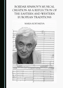 Abbildung von Kostakeva | Bojidar Spassov's Musical Creation as a Reflection of the Eastern and Western European Traditions | 1. Auflage | 2024 | beck-shop.de