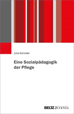 Abbildung von Schröder | Eine Sozialpädagogik der Pflege | 1. Auflage | 2024 | beck-shop.de