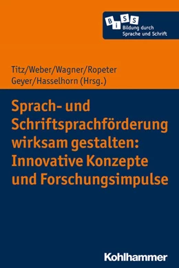 Abbildung von Titz / Weber | Sprach- und Schriftsprachförderung wirksam gestalten: Innovative Konzepte und Forschungsimpulse | 1. Auflage | 2020 | beck-shop.de