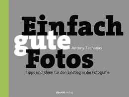 Abbildung von Zacharias | Einfach gute Fotos | 1. Auflage | 2020 | beck-shop.de