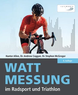 Abbildung von Allen / Coggan | Wattmessung im Radsport und Triathlon | 9. Auflage | 2020 | beck-shop.de