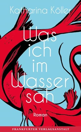 Abbildung von Köller | Was ich im Wasser sah | 1. Auflage | 2020 | beck-shop.de