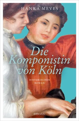 Abbildung von Meves | Die Komponistin von Köln | 1. Auflage | 2024 | beck-shop.de