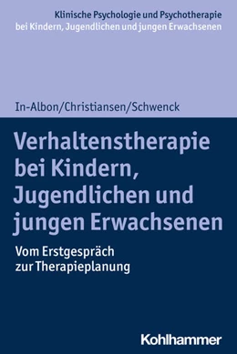 Abbildung von In-Albon / Christiansen | Verhaltenstherapie bei Kindern, Jugendlichen und jungen Erwachsenen | 1. Auflage | 2020 | beck-shop.de