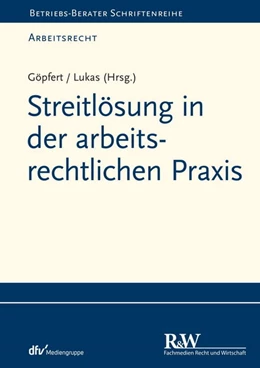 Abbildung von Lukas / Göpfert | Streitlösung in der arbeitsrechtlichen Praxis | 1. Auflage | 2020 | beck-shop.de