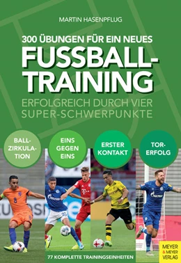 Abbildung von Hasenpflug | 300 Übungen für ein neues Fußballtraining | 1. Auflage | 2020 | beck-shop.de