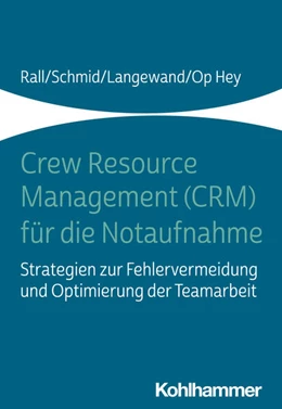 Abbildung von Rall / Schmid | Crew Resource Management (CRM) für die Notaufnahme | 1. Auflage | 2020 | beck-shop.de