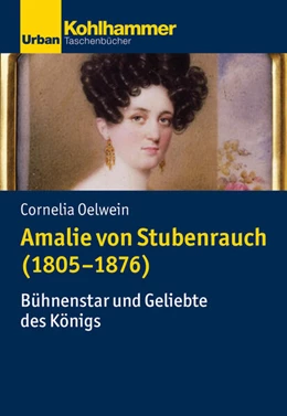 Abbildung von Oelwein | Amalie von Stubenrauch (1805-1876) | 1. Auflage | 2020 | beck-shop.de