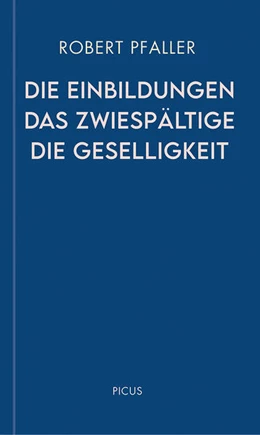 Abbildung von Pfaller | Die Einbildungen. Das Zwiespältige. Die Geselligkeit | 1. Auflage | 2020 | beck-shop.de