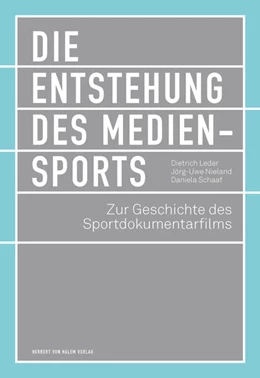 Abbildung von Leder / Nieland | Die Entstehung des Mediensports | 1. Auflage | 2020 | beck-shop.de