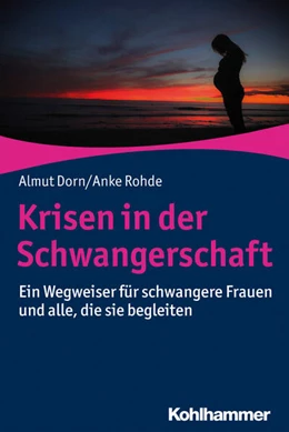 Abbildung von Dorn / Rohde | Krisen in der Schwangerschaft | 1. Auflage | 2020 | beck-shop.de