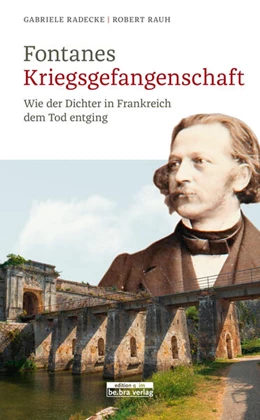 Abbildung von Radecke / Rauh | Fontanes Kriegsgefangenschaft | 1. Auflage | 2020 | beck-shop.de