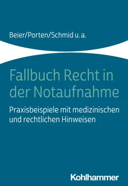 Abbildung von Beier / Porten | Fallbuch Recht in der Notaufnahme | 1. Auflage | 2020 | beck-shop.de