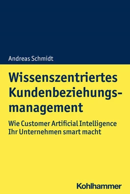 Abbildung von Schmidt | Wissenszentriertes Kundenbeziehungsmanagement | 1. Auflage | 2020 | beck-shop.de