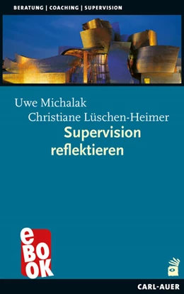 Abbildung von Michalak / Lüschen-Heimer | Supervision reflektieren | 1. Auflage | 2020 | beck-shop.de
